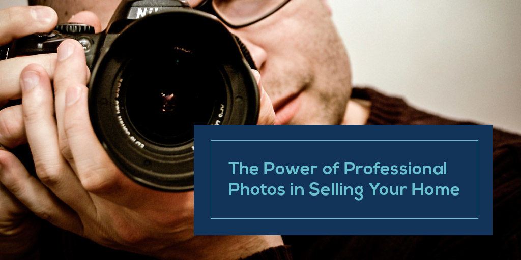 Power of Professional Photos in Selling Your Home