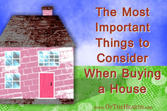 The Most Important Things to Consider When Buying a House