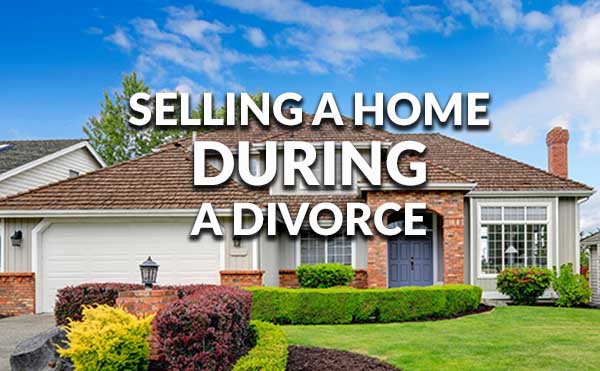 Selling Your House After a Divorce