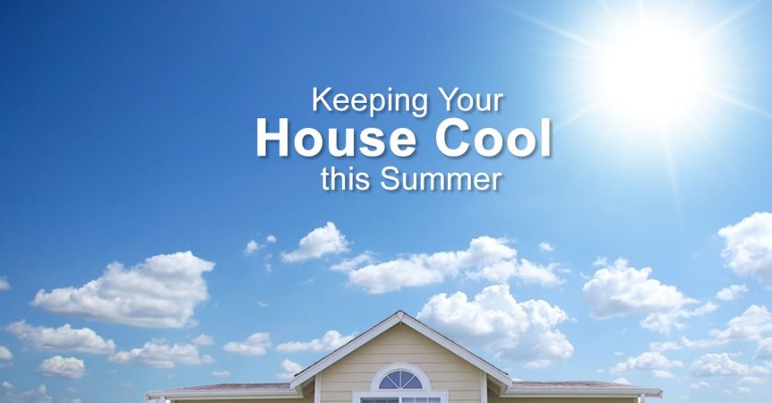Tips for Keeping Your Home Cool During the Summer